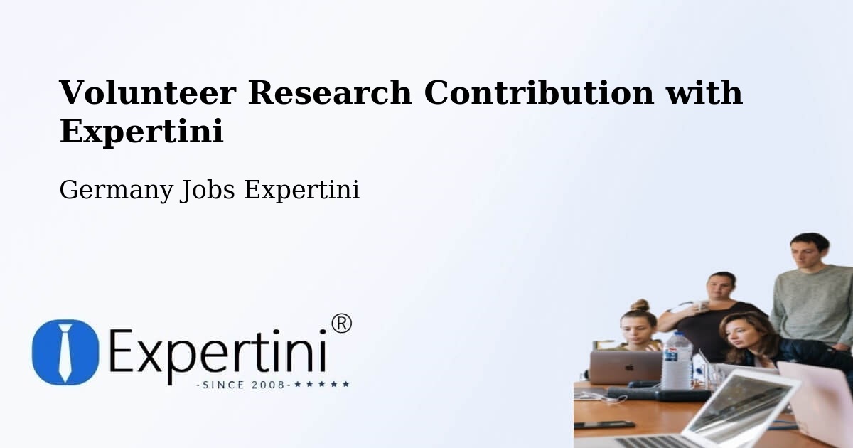 Volunteer Research Contribution Program – Hüttlingen - Germany Jobs Expertini