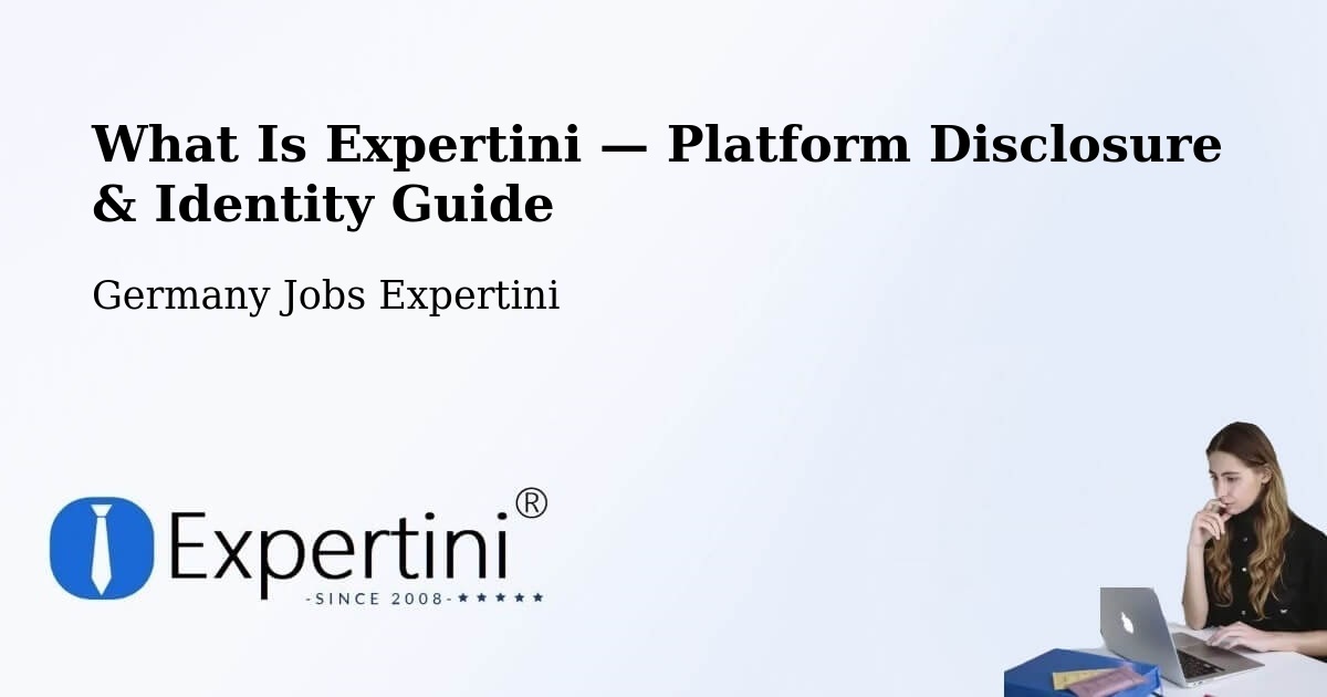 What Is Expertini — Platform Disclosure & Identity Guide – Hüttlingen